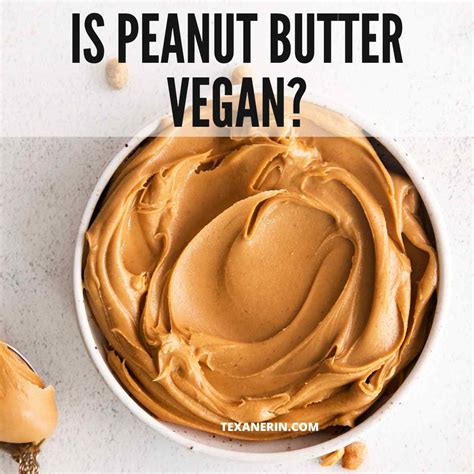 Is peanut butter vegan - Peanut butter is vegan because it is primarily made from ground-roasted peanuts. There are usually no animal products or by-products added to peanut butter. Always check the labels of specialty or flavored peanut butter, as they may contain non-vegan ingredients.